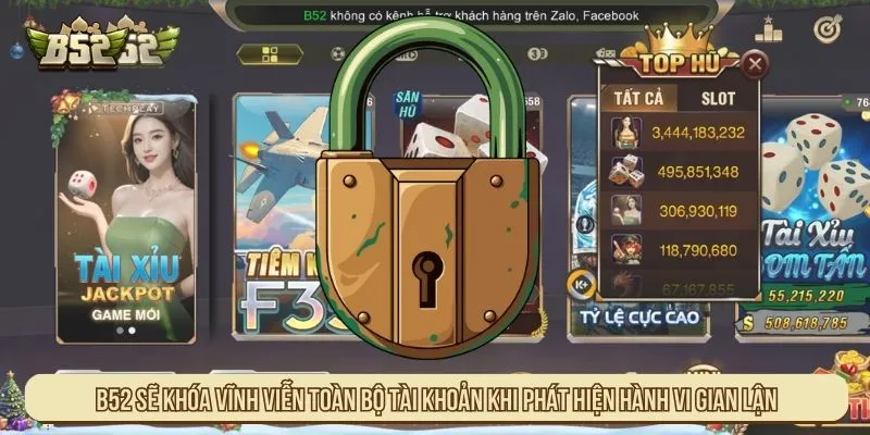 Đăng Ký Nhiều Tài Khoản B52 Được Không? Quy Định Chi Tiết B52 sẽ khóa vĩnh viễn toàn bộ tài khoản khi phát hiện hành vi gian lận