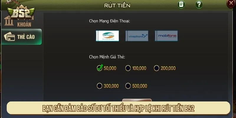 Bạn cần đảm bảo số dư tối thiểu và hợp lệ khi rút tiền B52