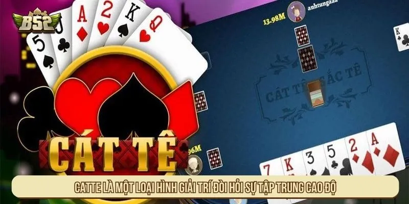 Catte là một loại hình giải trí đòi hỏi sự tập trung cao độ