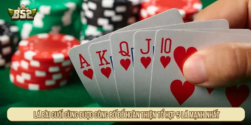 Luật Chơi Poker Chi Tiết Theo Từng Vòng Cược Cho Người Mới Lá bài cuối cùng được công bố để hoàn thiện tổ hợp 5 lá mạnh nhất