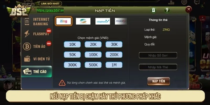 Nếu nạp tiền bị chậm hãy thử phương pháp khác